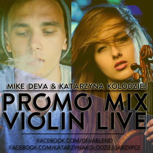 Mike Deva & Katarzyna Kołodziej - Promo Mix Violin Live Act