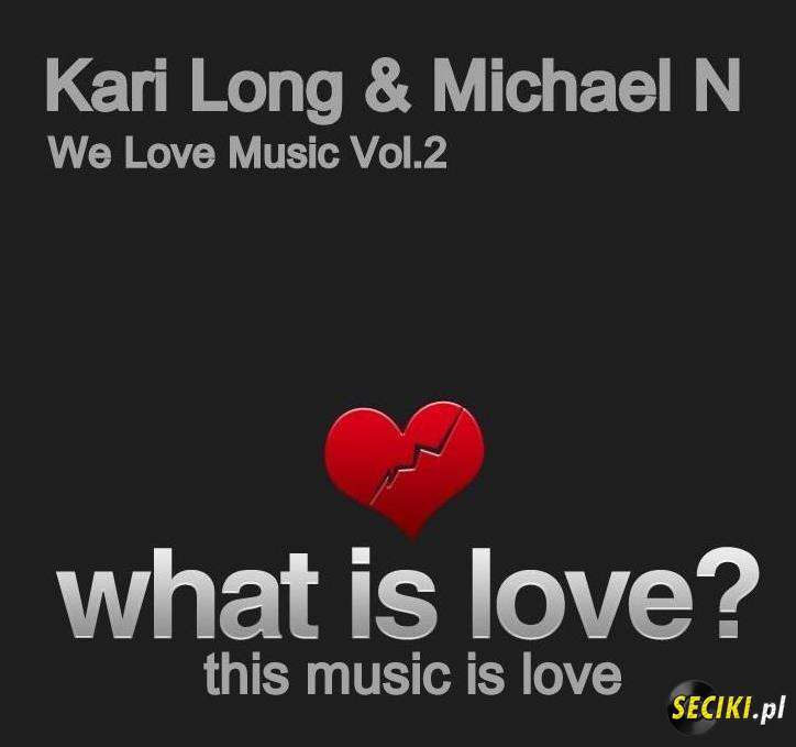 Kari Long & Michael N - We Love Music Vol.2